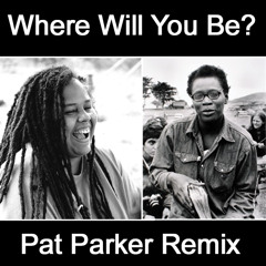 Where Will You Be - Pat Parker Remix