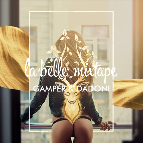 La Belle Mixtape | Spring Awakening | Gamper & Dadoni