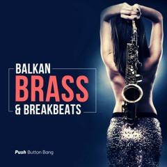 Push Button Bang - Balkan Brass and Breakbeats