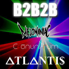 CronunDrum X Melomaniac X Atlanti$ - B2B2B