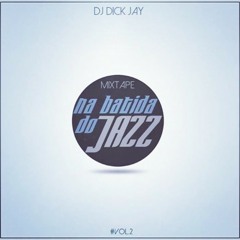 Dj Dick Jay- Na Batida do JAZZ VOL. 02