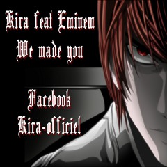 Kira Feat Eminem - We Made You
