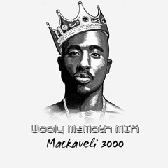 👑 Makavelli 3000 -🐘- Wooly-MaMoth MIX 👑
