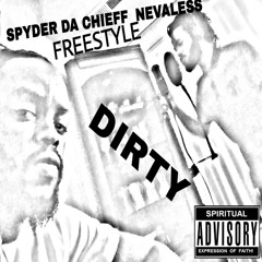 Freestyle / Dirty / Nevaless & Spyder Da Chieff