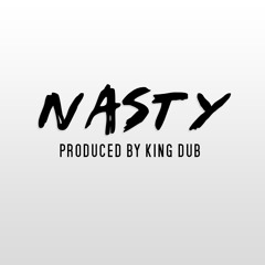 Nasty - Instrumental (Prod. By King Dub)
