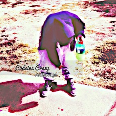 Codeine Crazy (Muddy Muddy Muddy)