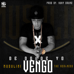 Musulini - De Donde Yo Vengo (Prod. X KuKYDRuMZ)