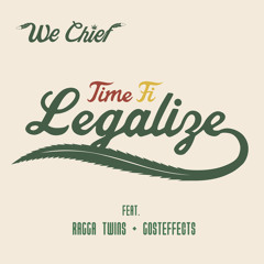 "Time Fi Legalize" feat. Ragga Twins and Gosteffects *FREE DOWNLOAD*