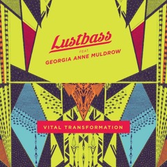 Vital Transformation feat. Georgia Anne Muldrow - Lustbass