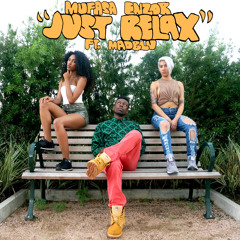 Mufasa Enzor - Just Relax ft. Madblu