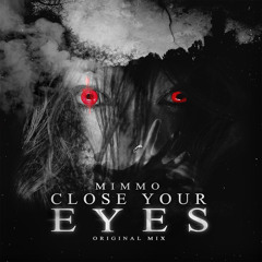 Mimmo - Close Your Eyes (Original Mix) [Free Download]