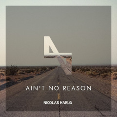 Ain't No Reason (Nicolas Haelg Remix)