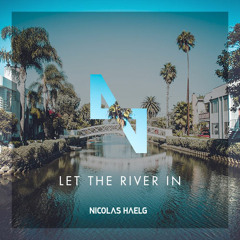Let The River In - Nicolas Haelg Remix