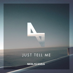 Nicolas Haelg - Just Tell Me (Original Mix)