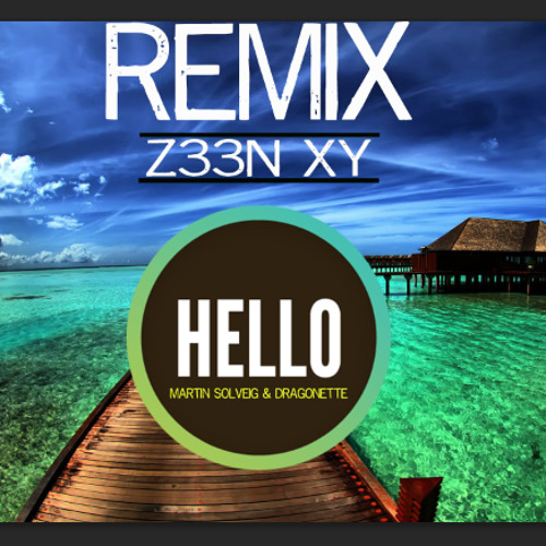 Martin Solveig & Dragonette - Hello (Z33N XY REMIX)(ORIGINAL) (5 likes for free download)
