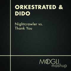 Orkestrated & Dido - Night Crawler Vs Thank You (mogli Mashup)