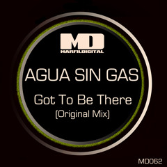 Agua Sin Gas - Got To Be There (Original Mix) MARFIL DIGITAL