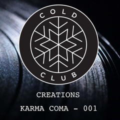 COLD CLUB CREATIONS 001 KARMA COMA