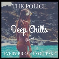 The Police - Every Step You Take (Deep Chills Remix) |  FREE