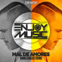 Juan Magán - Mal De Amores (Manu Sánchez Remix)