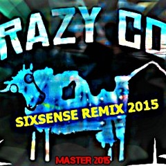 Sixsense - Crazy Cow + Satisfaction( Remix 2015) -  NEW MASTER 2015