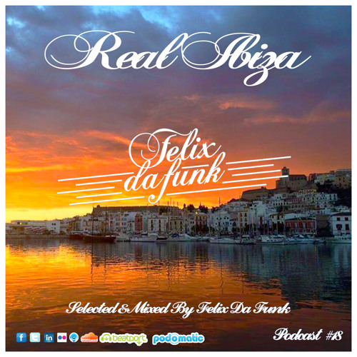 Real Ibiza #18 By Felix Da Funk