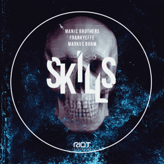 Riot025 - Manic Brothers / Frankyeffe / Markus Bohm - Skills - Riot Recordings