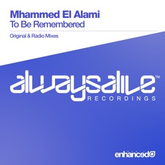 Mhammed El Alami - To Be Remembered (Original Mix) [OUT NOW]