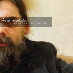 Bart Verbeke - Twelve 9 To 5 Improvisations - 02 Op Het Terras