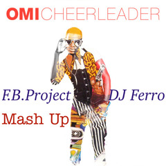 Omi - Cheerleader  (F.B.Project & Dj Ferro Mash Up)