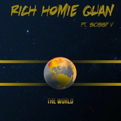 Rich Homie Quan - The World (feat. Bobby V)