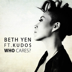 Beth Yen Ft. Kudo$ - Who Cares? (Alex Taylor Deep House Mix)
