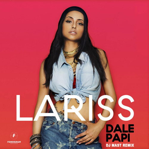 Stream Lariss - Dale Papi (DJ Mast Moombahton Remix)*FREE DOWNLOAD* by DJ  MAST | Listen online for free on SoundCloud