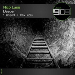Nico Luss - Deeper (Halvy Remix) [LAYER 909]
