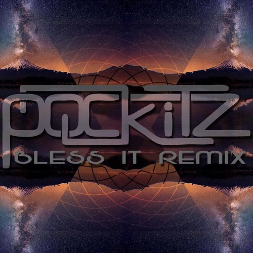 Bless It (POCKiTZ Remix)