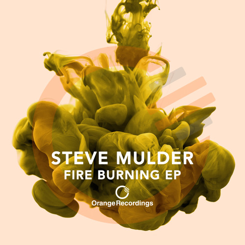 Steve Mulder - Fire Burning (Original Mix) [Orange Recordings]