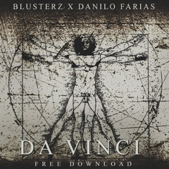 Danilo Farias X BLUSTERZ - Da Vinci (Original Mix)