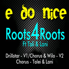 ROOTS 4 ROOTS Ft Talei & Lani - E DAU NICE (aimless Mixtape 2011)