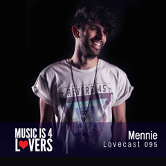 Lovecast Episode 095 - Mennie [Musicis4Lovers.com]
