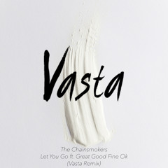 The Chainsmokers - Let You Go (Vasta Remix)