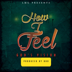 God's Vision - How I Feel