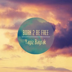 Born 2 Be Free (Original Mix)