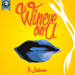 Nutron - Wine Up On U (Set Good Riddim) GMB Productions - 2015