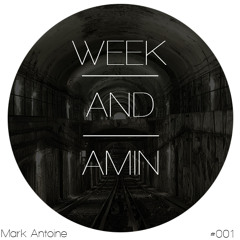 WEEK AND AMIN Podcast 001 w/Mark Antoine [03.06.2015]