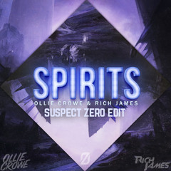 Ollie Crowe & Rich James - Spirits (Suspect Zero Edit)