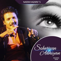 Sohnriyan Akhiyan Naeem Hazarvi