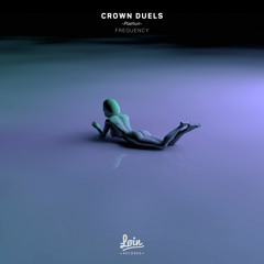 Crown Duels - Pashun (Frequency Remix)