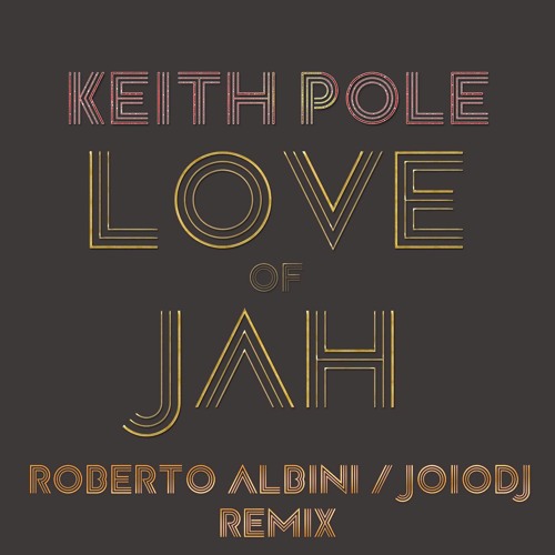 Keith Pole - Love Of Jah (Roberto Albini & Joio Dj Remix) Audio Snippet