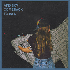 Attaboy - Comeback to 90's (Original Mix)