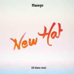 Masego - New Hat (ill diam rmx)